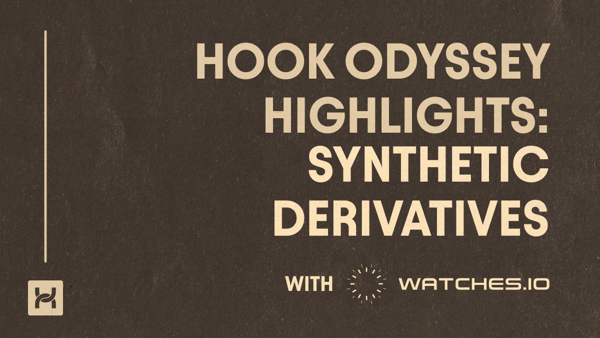 Hook Odyssey Highlights: Synthetic Derivatives w/ Watches.io