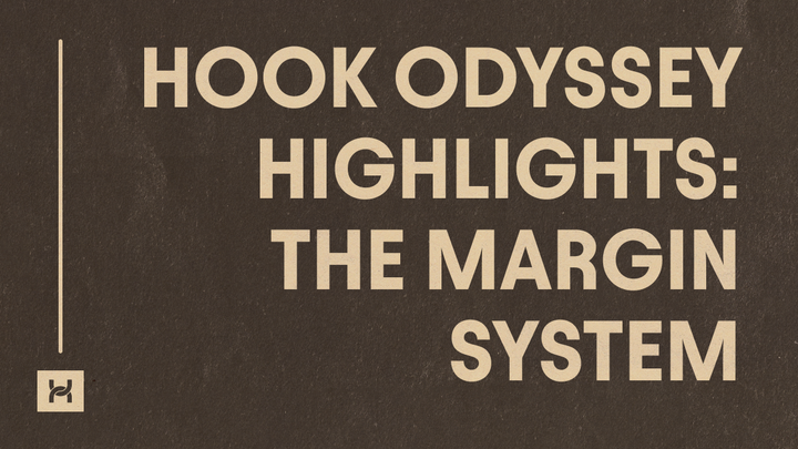Hook Odyssey Highlights: The Margin System